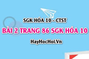 Giải bài 2 trang 86 SGK Hoá 10 Chân trời sáng tạo